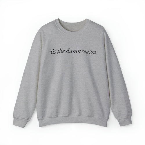 Tis the Damn Season Crewneck Sweatshirt