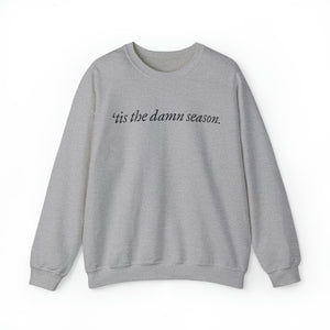 Tis the Damn Season Crewneck Sweatshirt