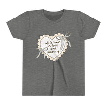 Load image into Gallery viewer, Youth All&#39;s Fair in Love and Poetry Tee