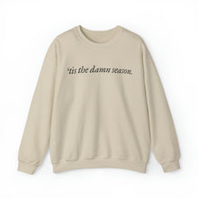 Load image into Gallery viewer, Tis the Damn Season Crewneck Sweatshirt