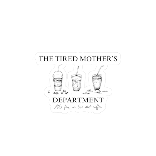 Tired Mother's Department Kiss-Cut Vinyl Decal