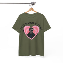 Load image into Gallery viewer, Do I Dazzle You Tee