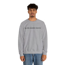 Load image into Gallery viewer, Tis the Damn Season Crewneck Sweatshirt