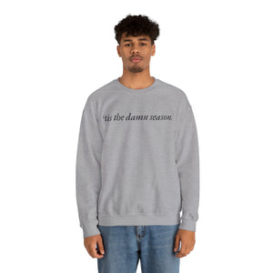 Tis the Damn Season Crewneck Sweatshirt