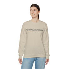 Load image into Gallery viewer, Tis the Damn Season Crewneck Sweatshirt