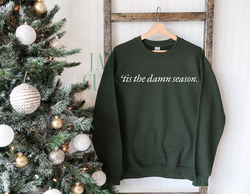 ‘Tis the damn season Crewneck in Evergreen