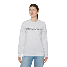 Load image into Gallery viewer, Tis the Damn Season Crewneck Sweatshirt