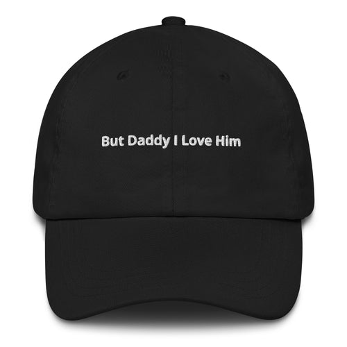 But Daddiy I Love Him Dad hat