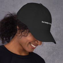 Load image into Gallery viewer, But Daddiy I Love Him Dad hat