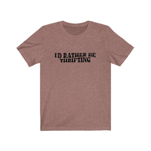 I'd Rather Be Thrifting Tee