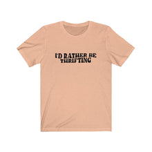 Load image into Gallery viewer, I&#39;d Rather Be Thrifting Tee